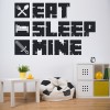 Eat Sleep Mine Gaming Wall Sticker