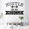 Hustle For That Muscle Bodybuilding Fitness Gym Wall Sticker