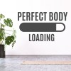 Perfect Body Loading Fitness Gym Wall Sticker