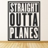 Straight Outta Planes Skydiving Wall Sticker