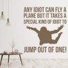 Any Idiot Can Fly A Plane Skydiving Wall Sticker