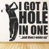 I Got A Hole In One Golf Quote Wall Sticker