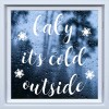 Baby It's Cold Outside Christmas Quote Window Sticker