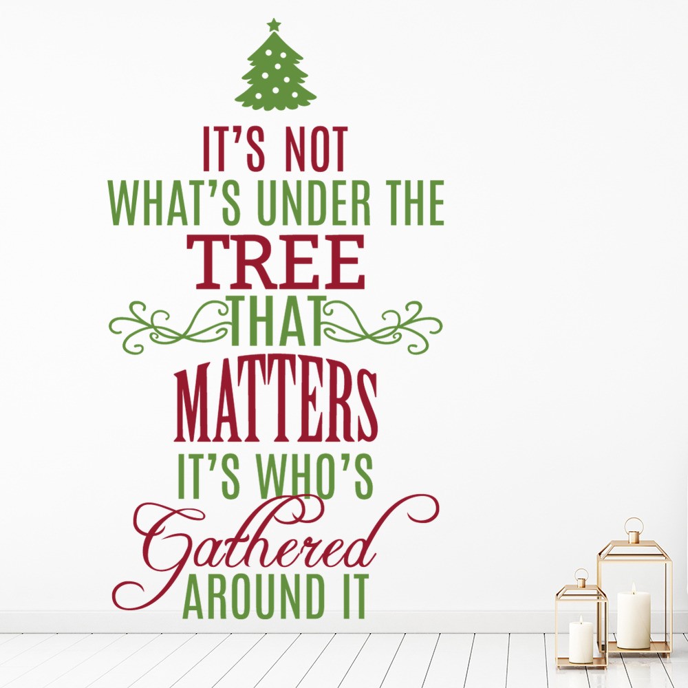Its Not Whats Under The Tree Christmas Quote Wall Sticker It's Not What's Under The Tree