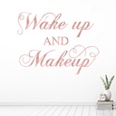 Wake Up, Makeup Girl's Rose Gold Effect Wall Sticker