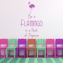 Be A Flamingo Inspirational Quote Wall Sticker