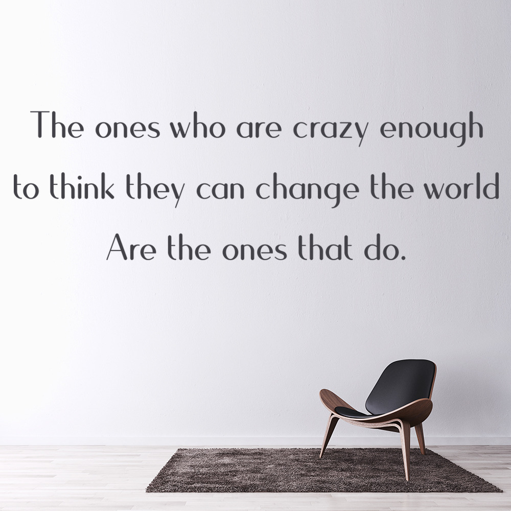 Crazy Enough To Change The World Inspirational Quote Wall Sticker