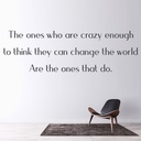 Crazy Enough To Change The World Inspirational Quote Wall Sticker