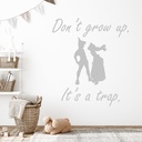 Dont Grow Up Peter Pan Wall Sticker
