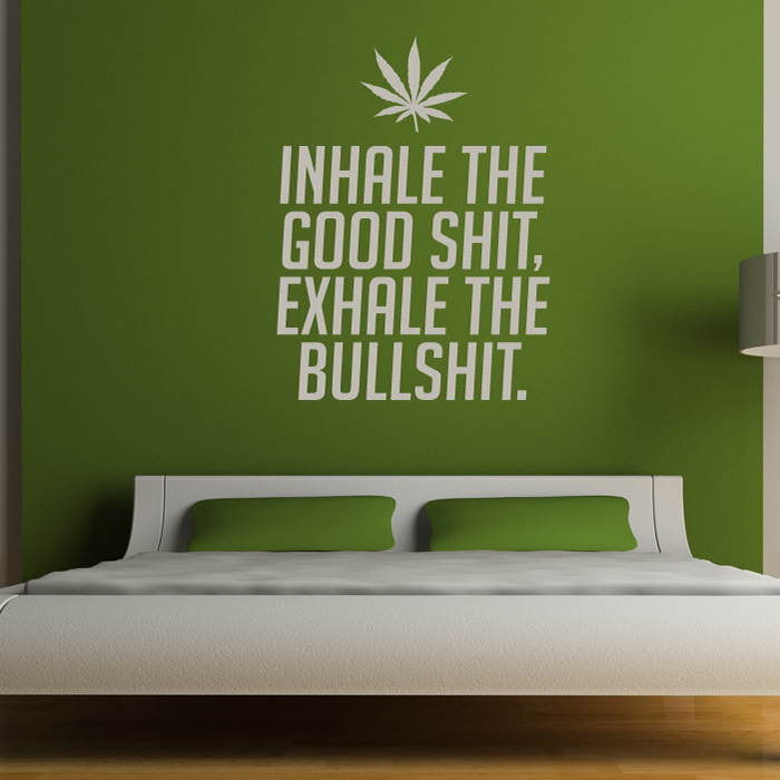 Inhale The Good Cannabis Quote Wall Sticker