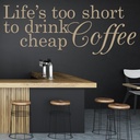 Life's Too Short Coffee Quotes Wall Sticker