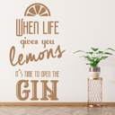 When Life Gives You Lemons Open The Gin Wall Sticker