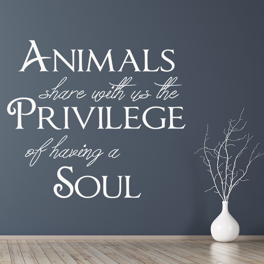 Privilege Of Having A Soul Pet Quote Wall Sticker