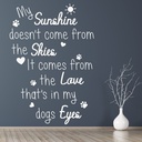 My Sunshine My Dog Pet Quote Wall Sticker