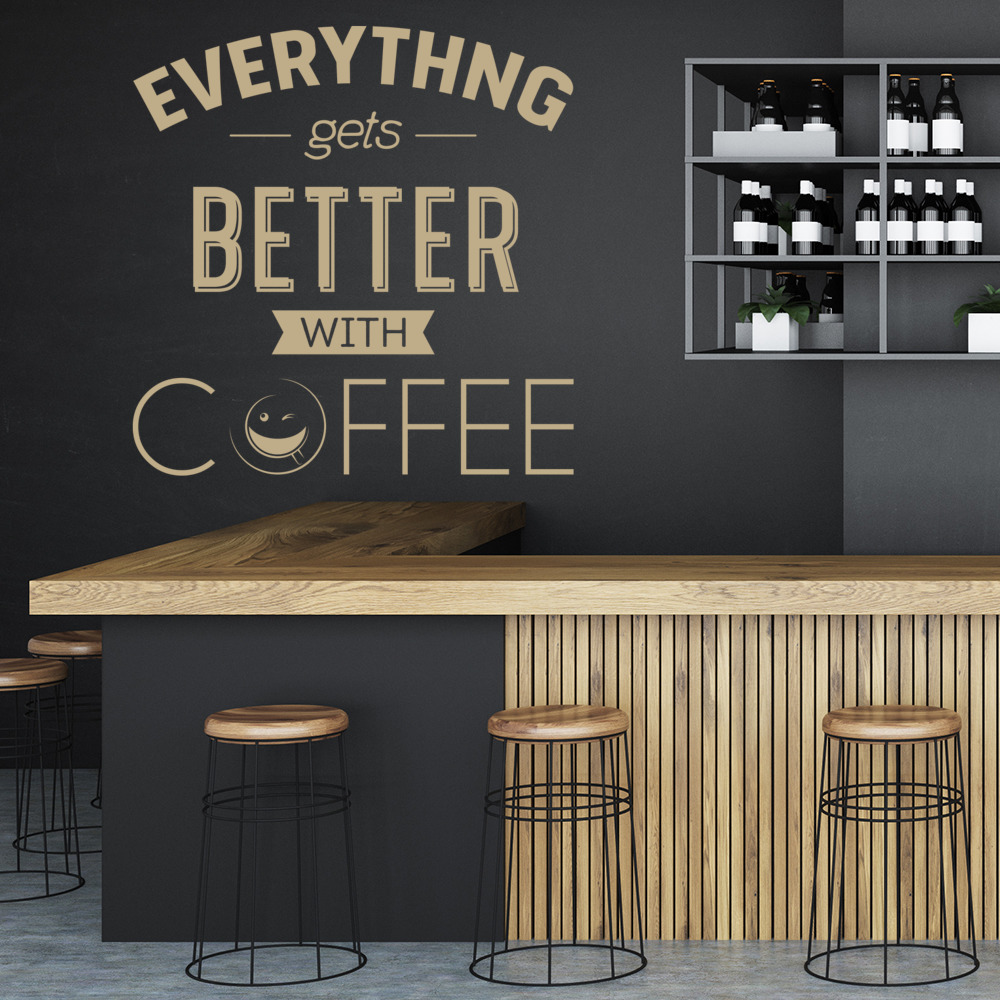 Everything Gets Better Coffee Quote Wall Sticker