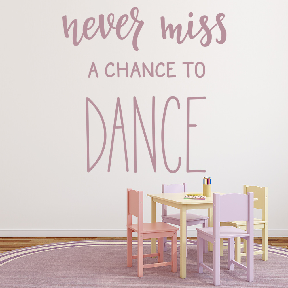 Dance Quote Never Miss A Chance Wall Sticker