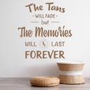 The Tans Will Fade Friends Quote Wall Sticker