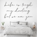 Life is Tough My Darling Strong Wall Sticker