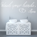 Wash Your Hands - Mom Bathroom Wall Sticker