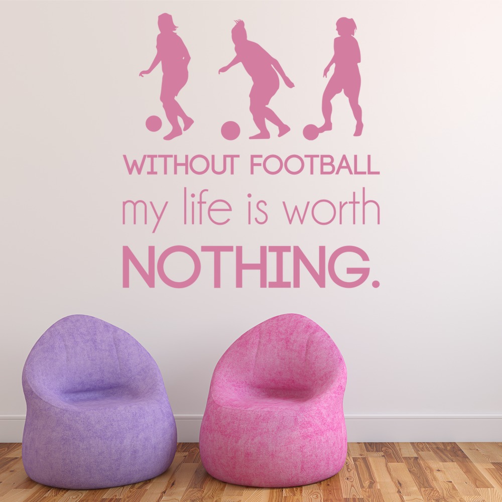 Without Football Quote Girls Football Wall Sticker