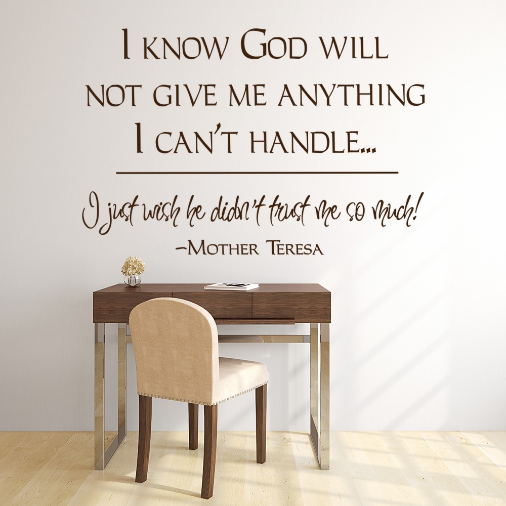 I Know God Will Not Give Me. Mother Teresa Wall Sticker