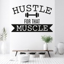 Hustle For That Muscle Bodybuilding Fitness Gym Wall Sticker