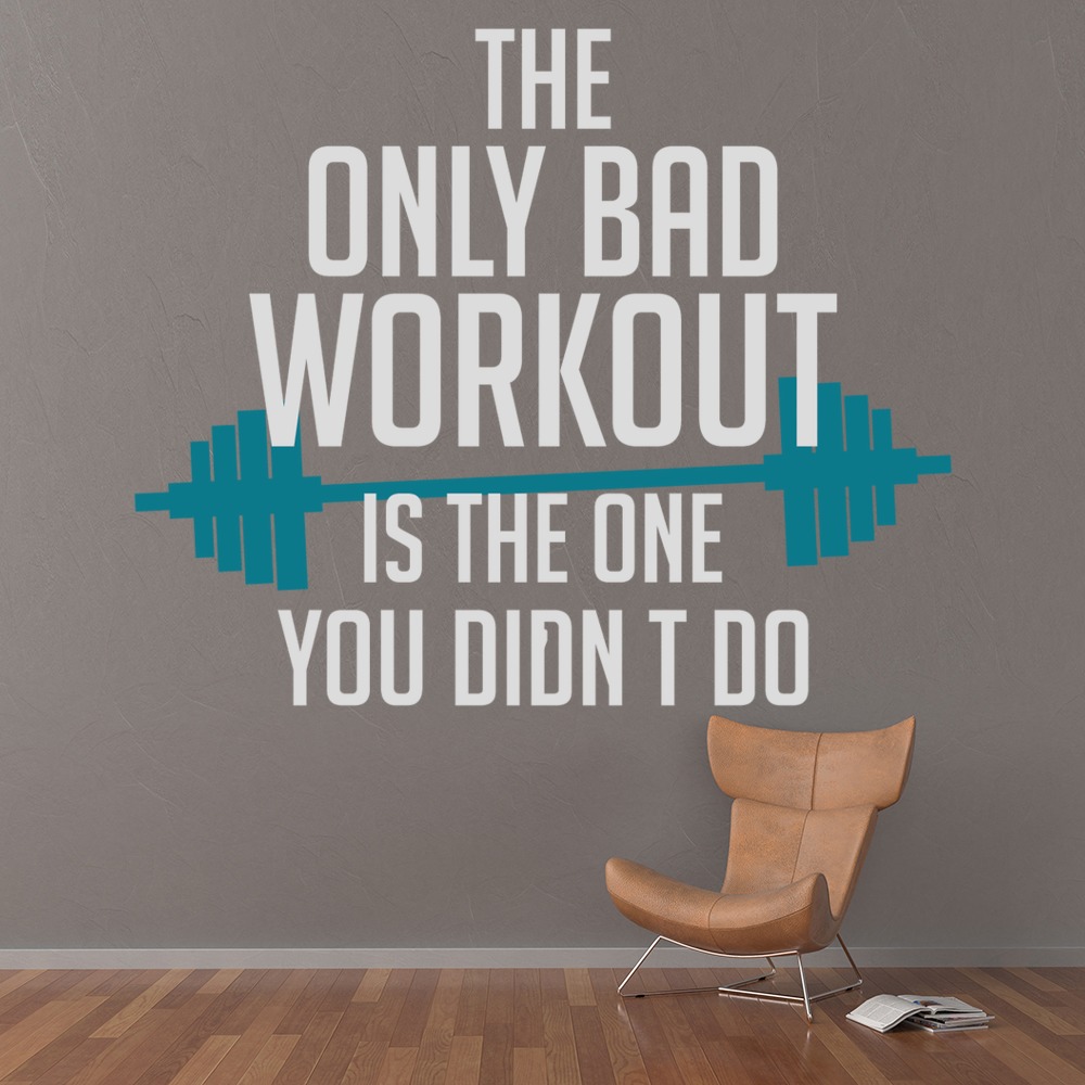 The Only Bad Workout Fitness Gym Wall Sticker