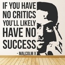 No Critics No Success Malcolm X Quote Wall Sticker