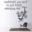 Keep Hanging On Quote Wall Sticker