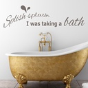 Splish Splash Taking A Bath Bathroom Quote Wall Sticker