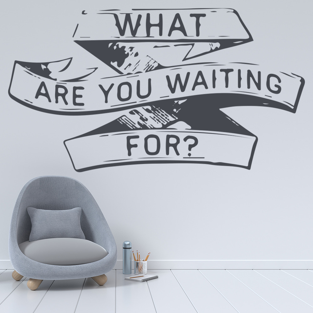 What Are You Waiting For? Inspirational Quote Wall Sticker