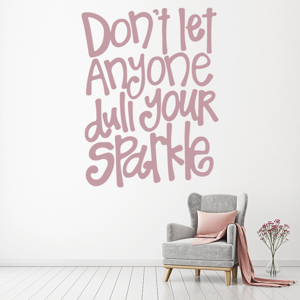 Don't Let Anyone Dull Your Sparkle Life Quote Wall Sticker