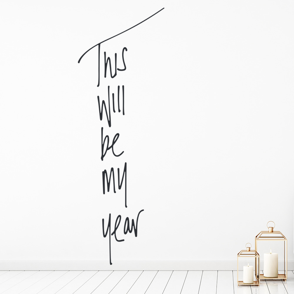 This Will Be My Year Inspirational Quote Wall Sticker