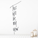 This Will Be My Year Inspirational Quote Wall Sticker