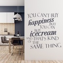 You Can Buy Ice Cream Kitchen Quote Wall Sticker