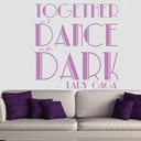 Dance In The Dark Lady Gaga Song Lyrics Wall Sticker