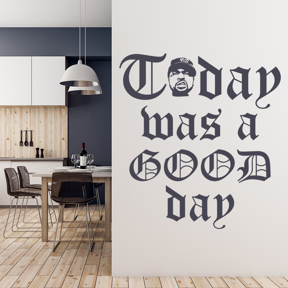 Today Was A Good Day Ice Cube NWA Wall Sticker