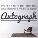 Autograph Inspirational Quote Wall Sticker