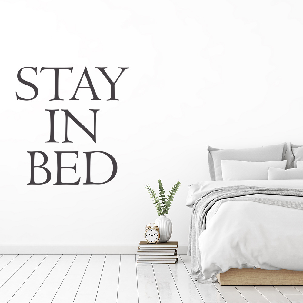 Stay In Bed Funny Bedroom Quote Wall Sticker