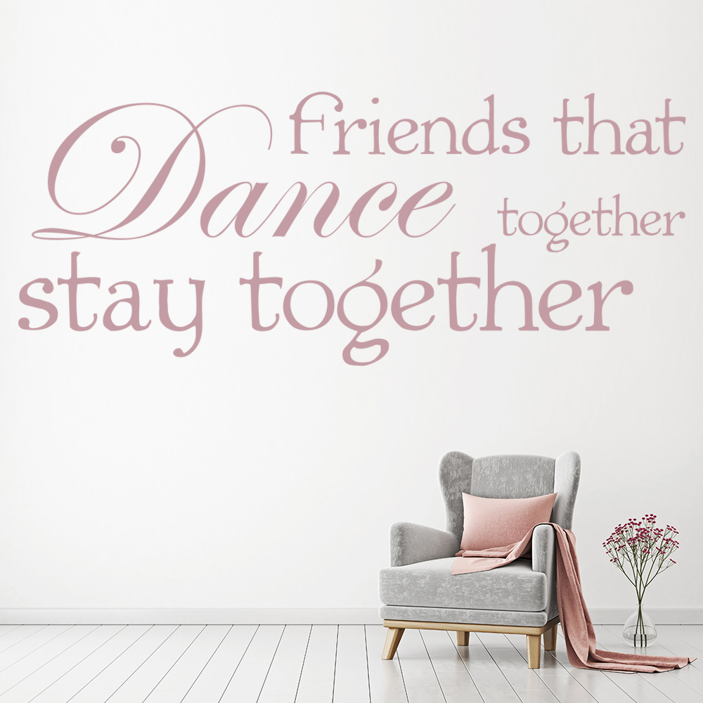 Friends That Dance Together Quote Wall Sticker