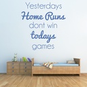Yesterdays Home Run Baseball Quote Wall Sticker